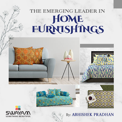THE EMERGING LEADER IN HOME FURNISHINGS- SWAYAM