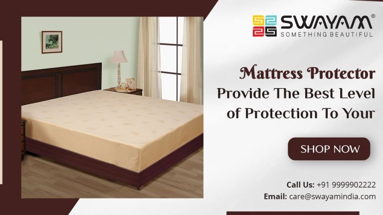 Mattress Protector: Provide The Best Level of Protection To Your Mattress with Comfort! - Swayam India