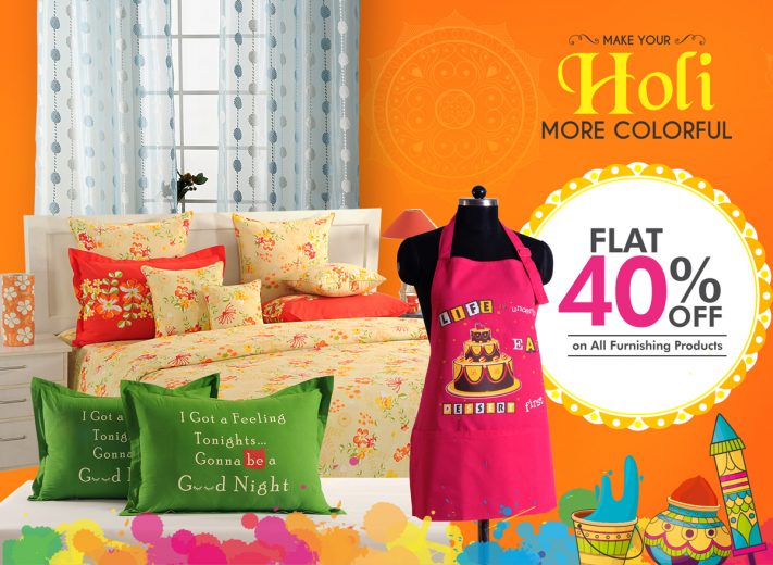 Avail Flat 40% off on All Home Furnishing Products & Make Your Holi More Colorful